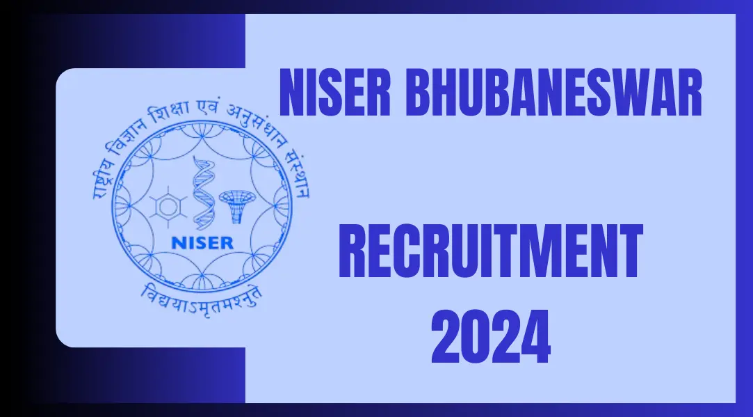 NISER Bhubaneswar Recruitment 2024