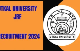 UTKAL UNIVERSITY JRF Recruitment 2024